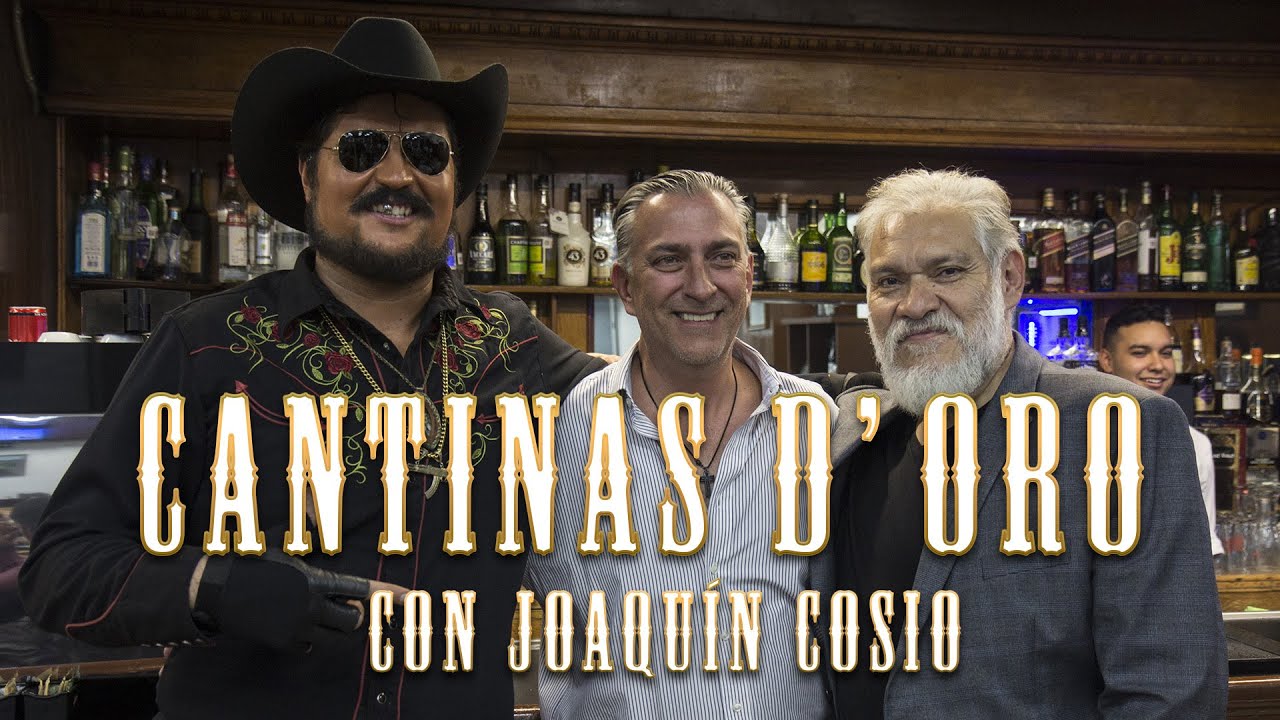Cantinas D' Oro - Episodio 3 Joaquín Cosio en El Sella