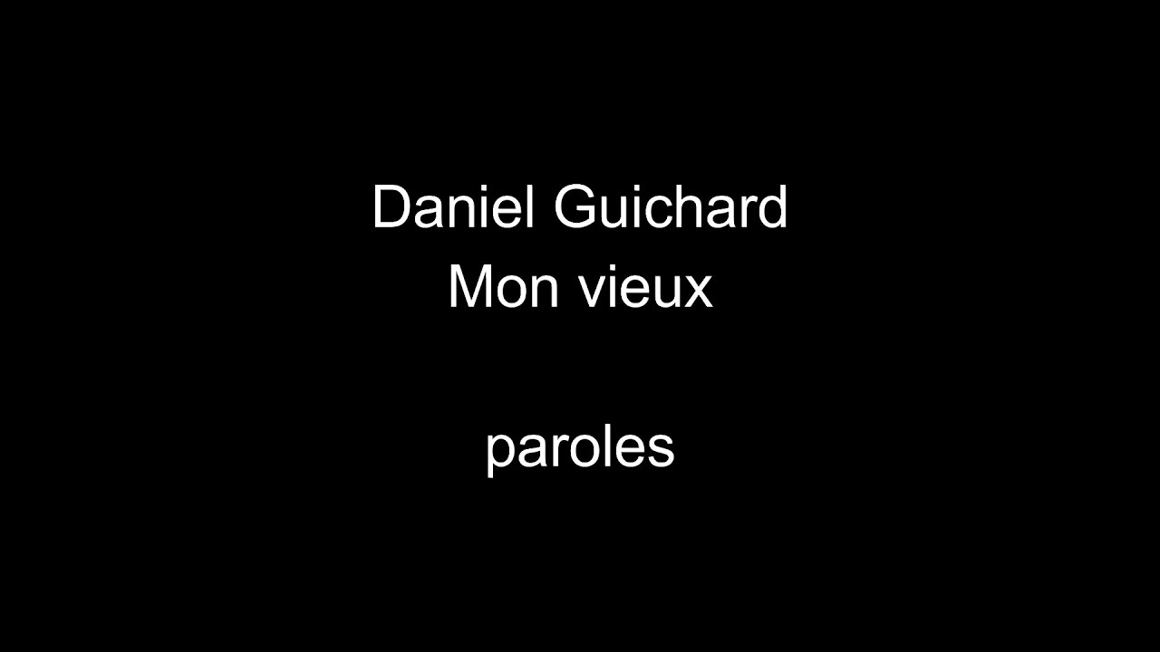 Daniel Guichard-Mon vieux-paroles