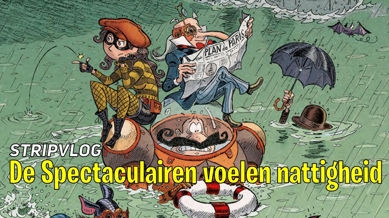 De Spectaculairen voelen nattigheid | Stripvlog