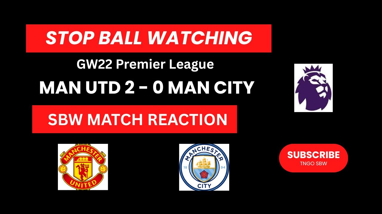 Manchester is RED! Man Utd 2-0 Man City | SBW Match Reaction