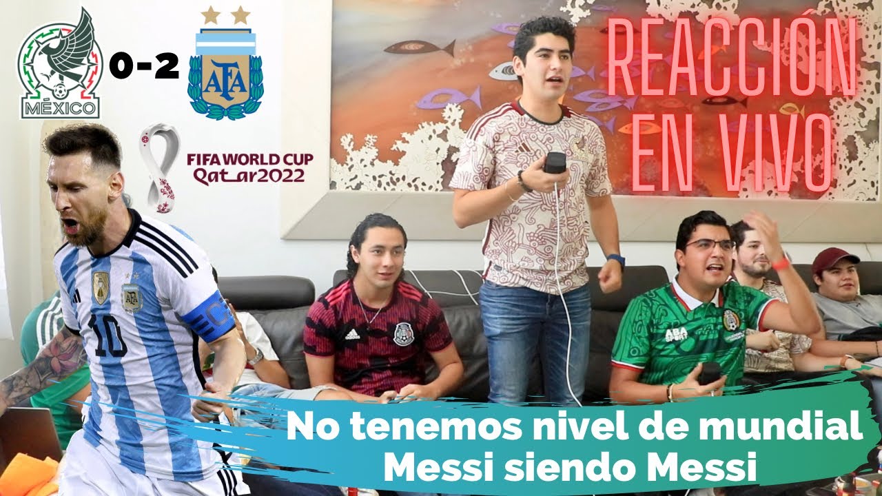 México vs Argentina | Video Reacción | Gol de Messi | Somos últimos de grupo | Fuerza Desmedida