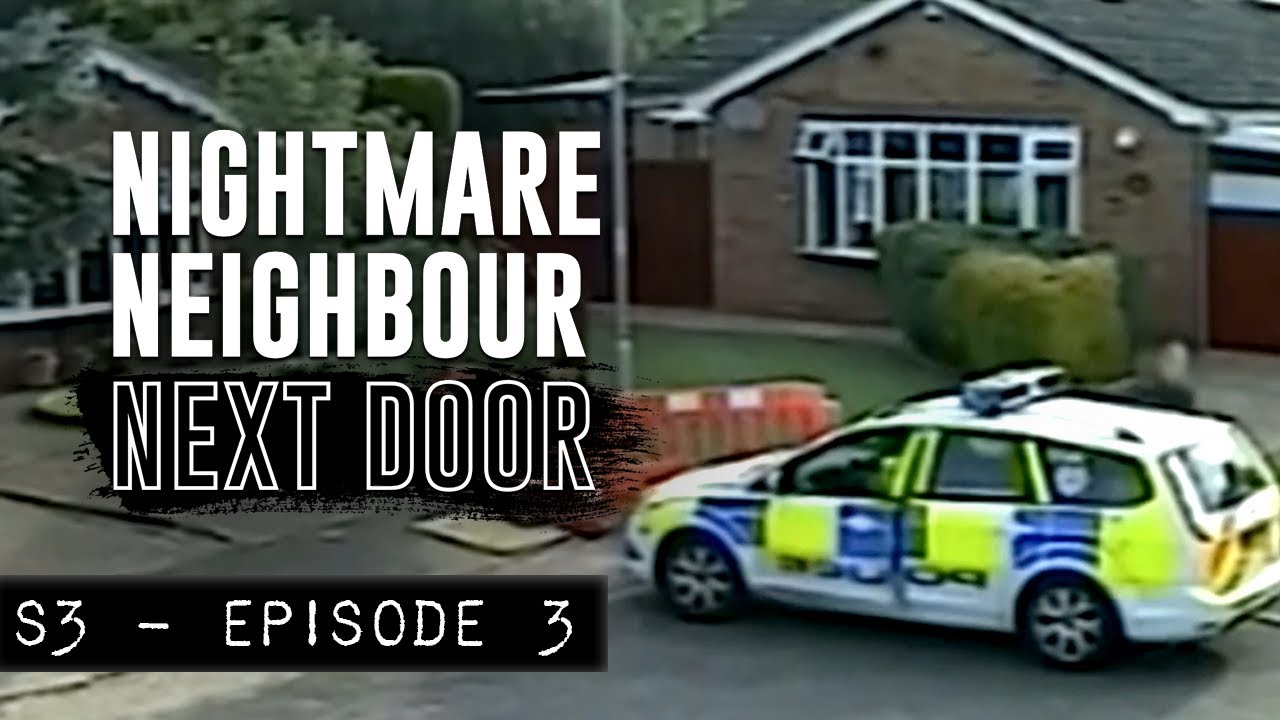 Assaults, CCTV & No Escape | Nightmare Neighbour Next Door S3 Ep3