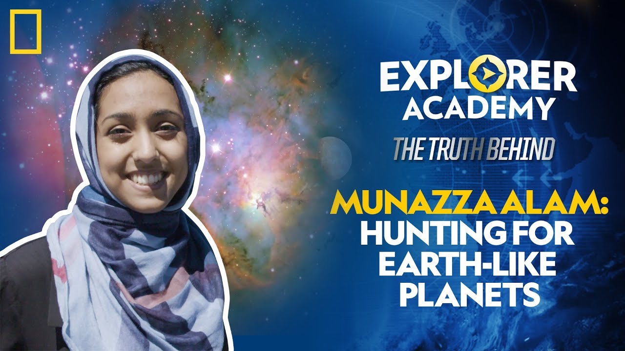 Munazza Alam: Hunting for Earth-like Planets | Explorer Academy: The Truth Behind