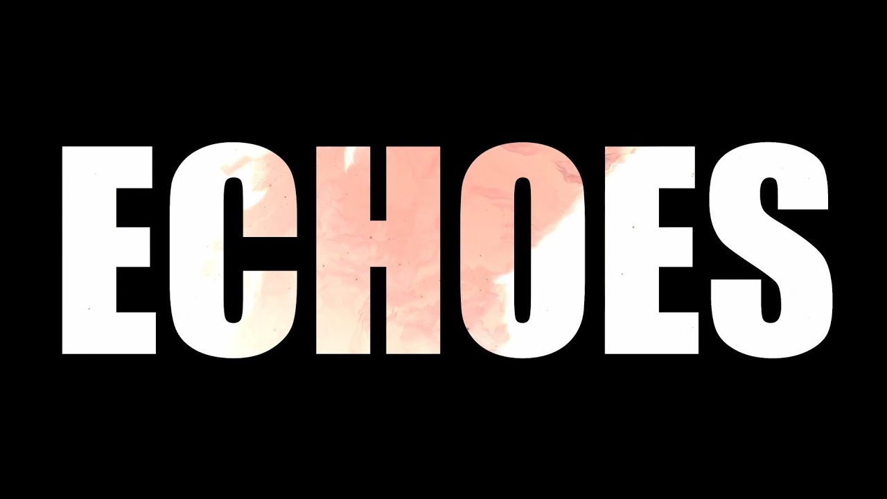 Echoes ft. @Sauniks  - Official Music Video