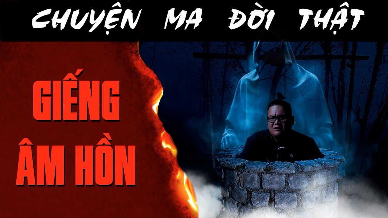 [TẬP 2493] Chuyện Ma Có Thật : GIẾNG OAN HỒN