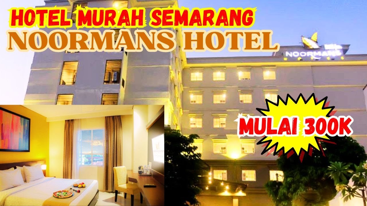 NOORMANS HOTEL SEMARANG | HOTEL MURAH DAN BAGUS DI SEMARANG LOKASI STRATEGIS DAN BREAKFASTNYA ENAK!!