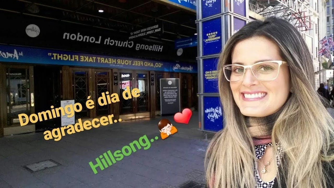 HILLSONG LONDRES: CONHEÇA UMA DAS IGREJA MAIS FAMOSA DO MUNDO
