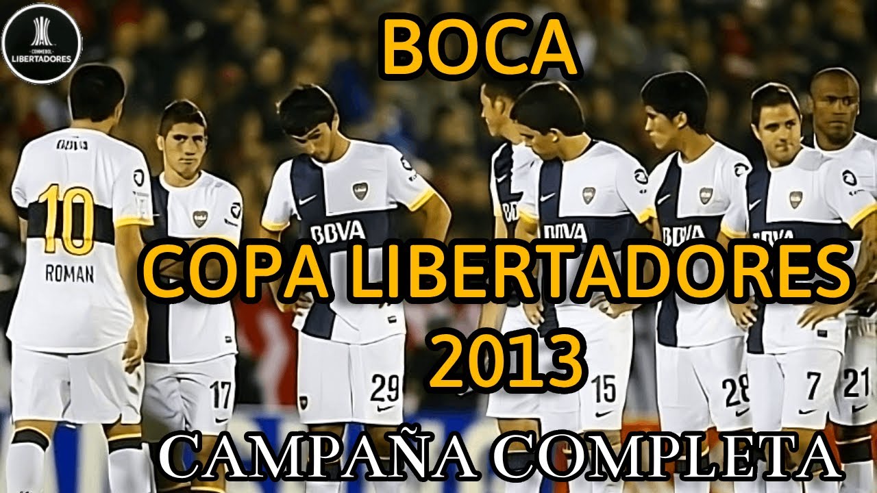 BOCA COPA LIBERTADORES 2013 (campaña completa)