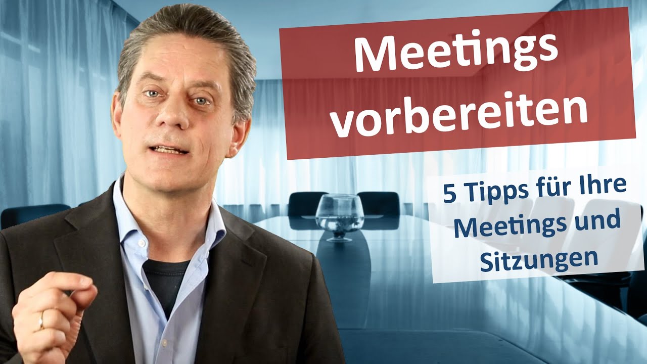 Besprechungen vorbereiten: 5 wichtige Tipps für Ihre Meetings und Sitzungen