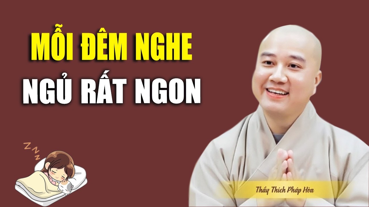 Mỗi Đêm Nghe Ngủ Rất Ngon - Giảng Sư Thích Pháp Hòa 2025