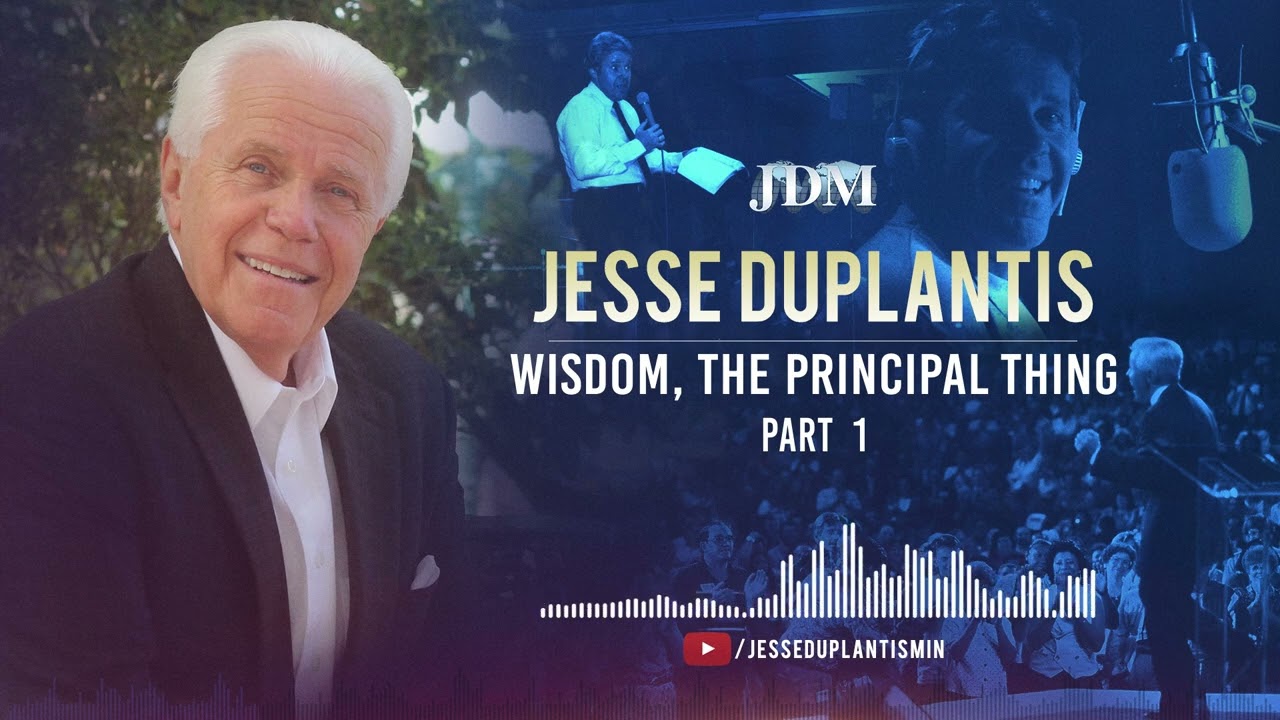 Wisdom, The Principal Thing,  Part 1 | Jesse Duplantis