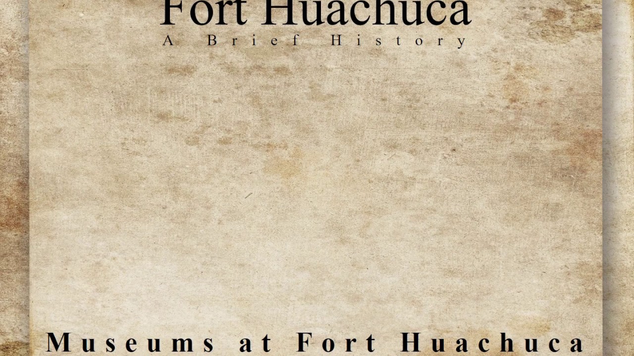 Fort Huachuca Brief History