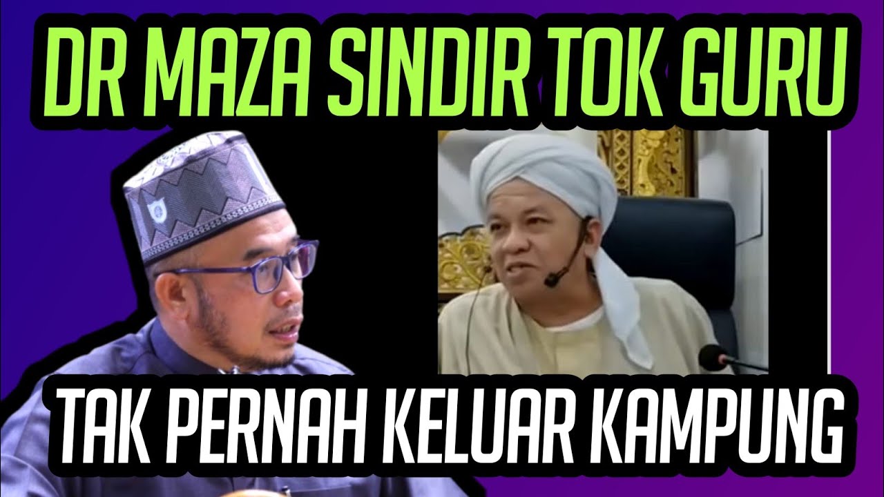 DR MAZA SINDIR TOK GURU TAK PERNAH KELUAR KAMPUNG 