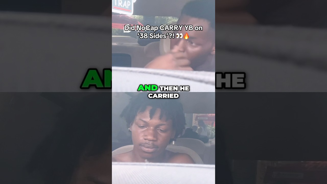 NoCap CARRIED YB on &lsquo;38 Sides&rsquo;?! 🤯🔥 #ybbetter