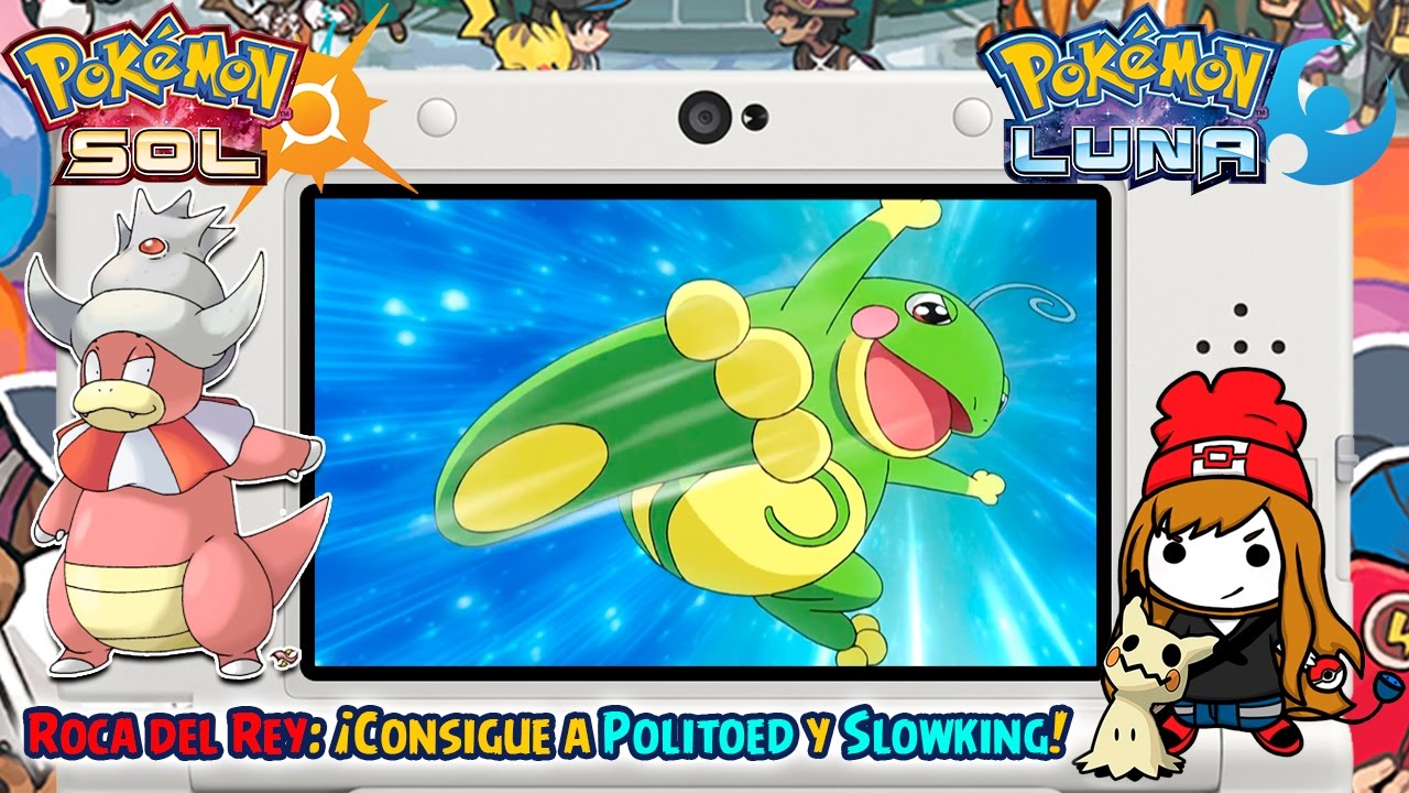 Roca del Rey: ¡Consigue a POLITOED y SLOWKING! - Pokémon Sol y Luna