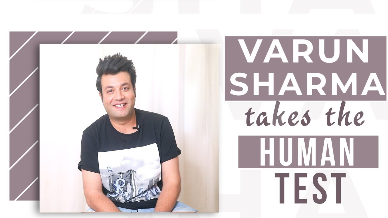 Varun Sharma Takes The Pop Diaries HUMAN Test