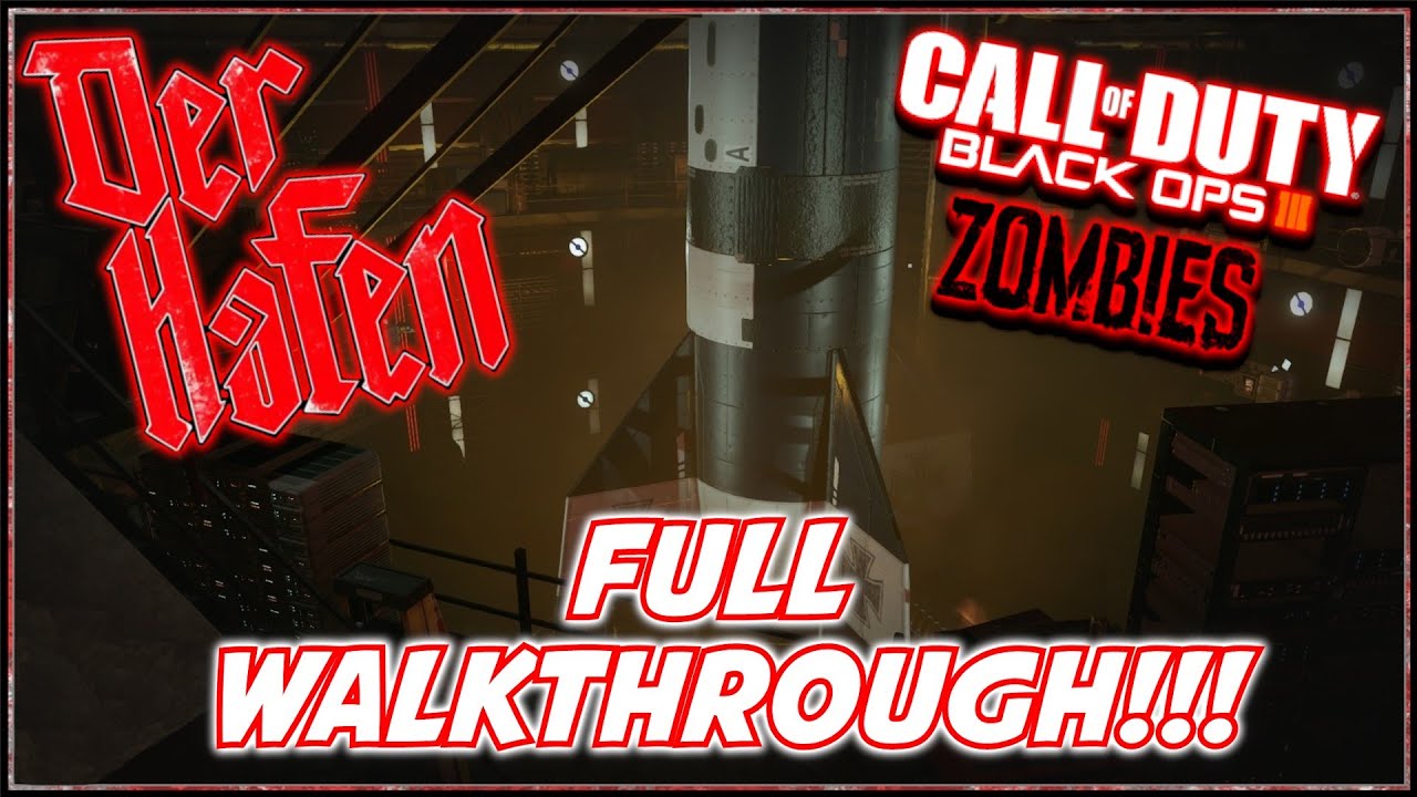DER HAFEN - FULL WALKTHROUGH!!! | Zombies Custom Map (Black ops III)