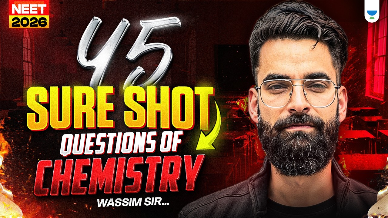 45 Sureshot Questions of Chemistry | NEET 2026 | Wassim Bhat sir