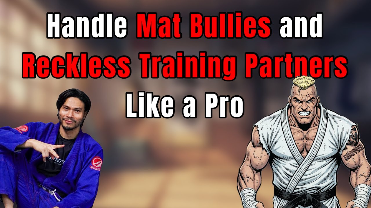 Mat Bullies and Reckless Training Partners? Here’s How to Handle Them