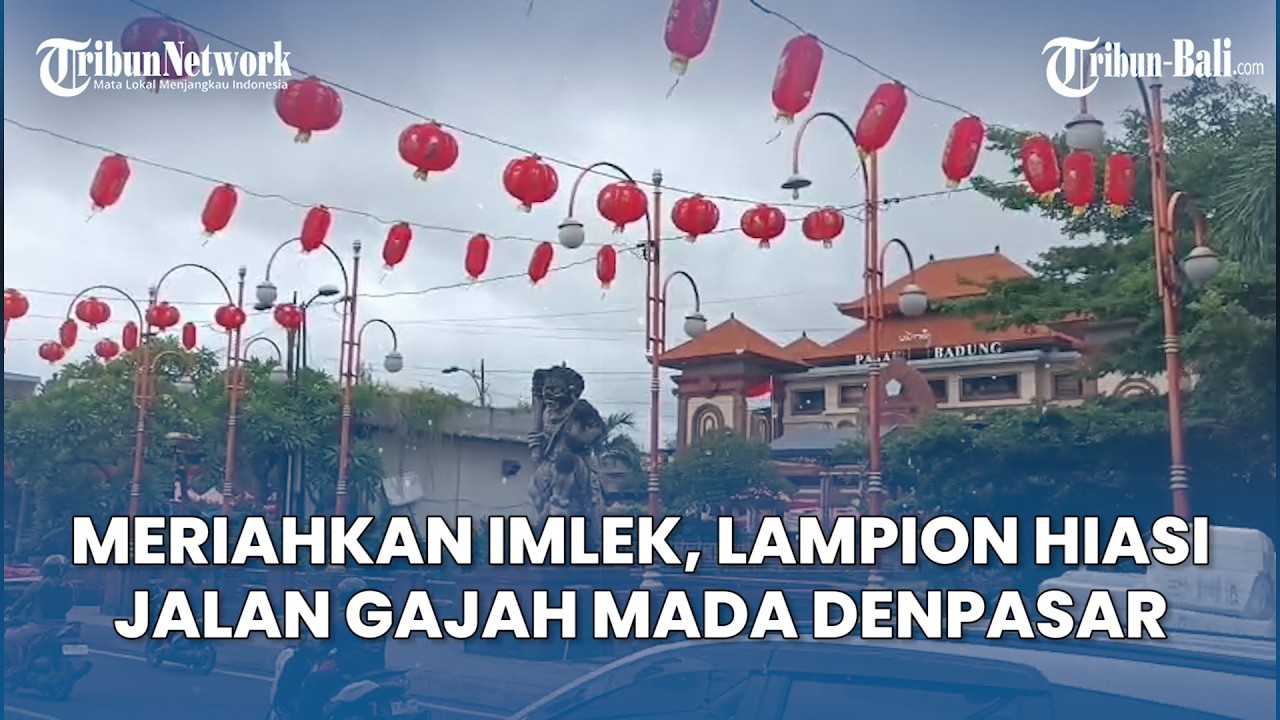 Meriahkan Imlek dan Festival Cahaya Lampion, Lampion Hiasi Jalan Gajah Mada Denpasar Bali