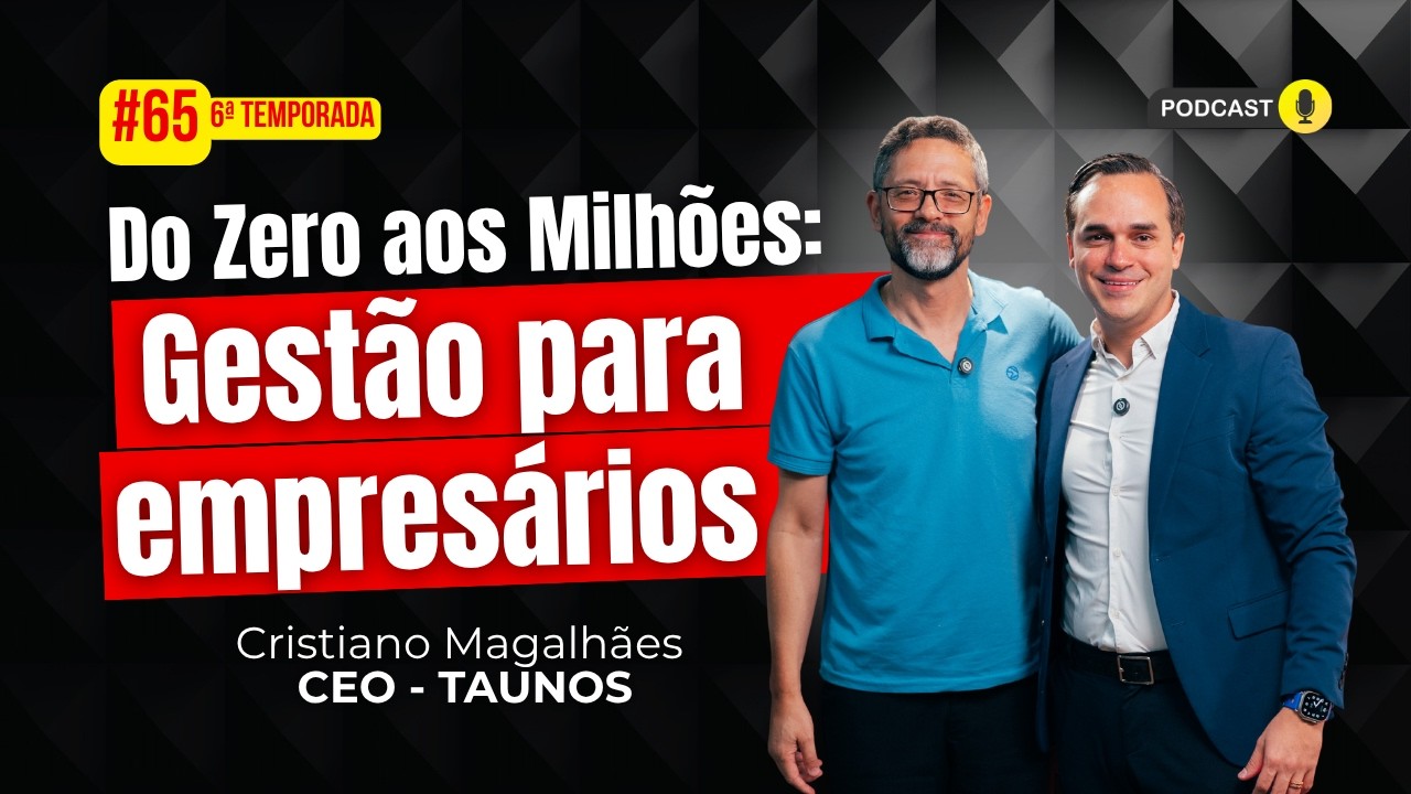 PimentaPod #65 - Cristiano Magalh&atilde;es - Do zero aos milh&otilde;es: gest&atilde;o para empres&aacute;rios