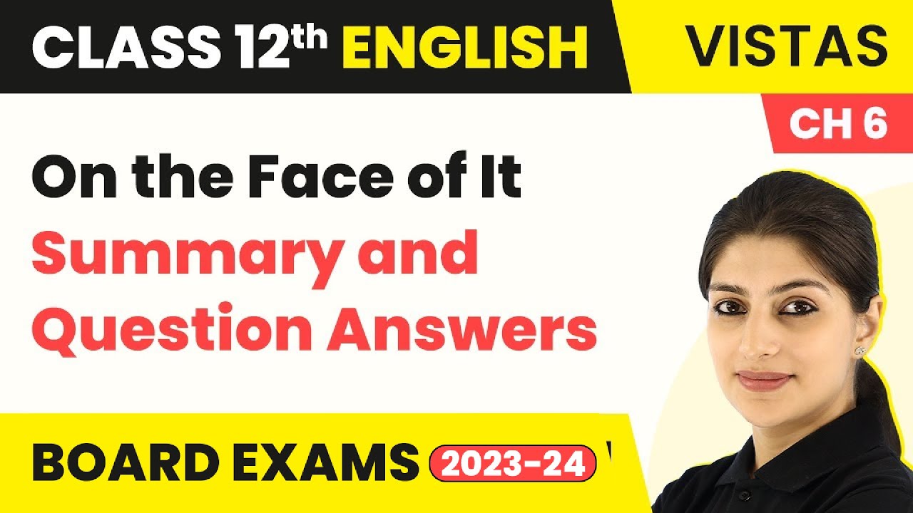 On the Face of It - Summary and Question Answers | Class 12 English Vistas Chapter 6 (2022-23)