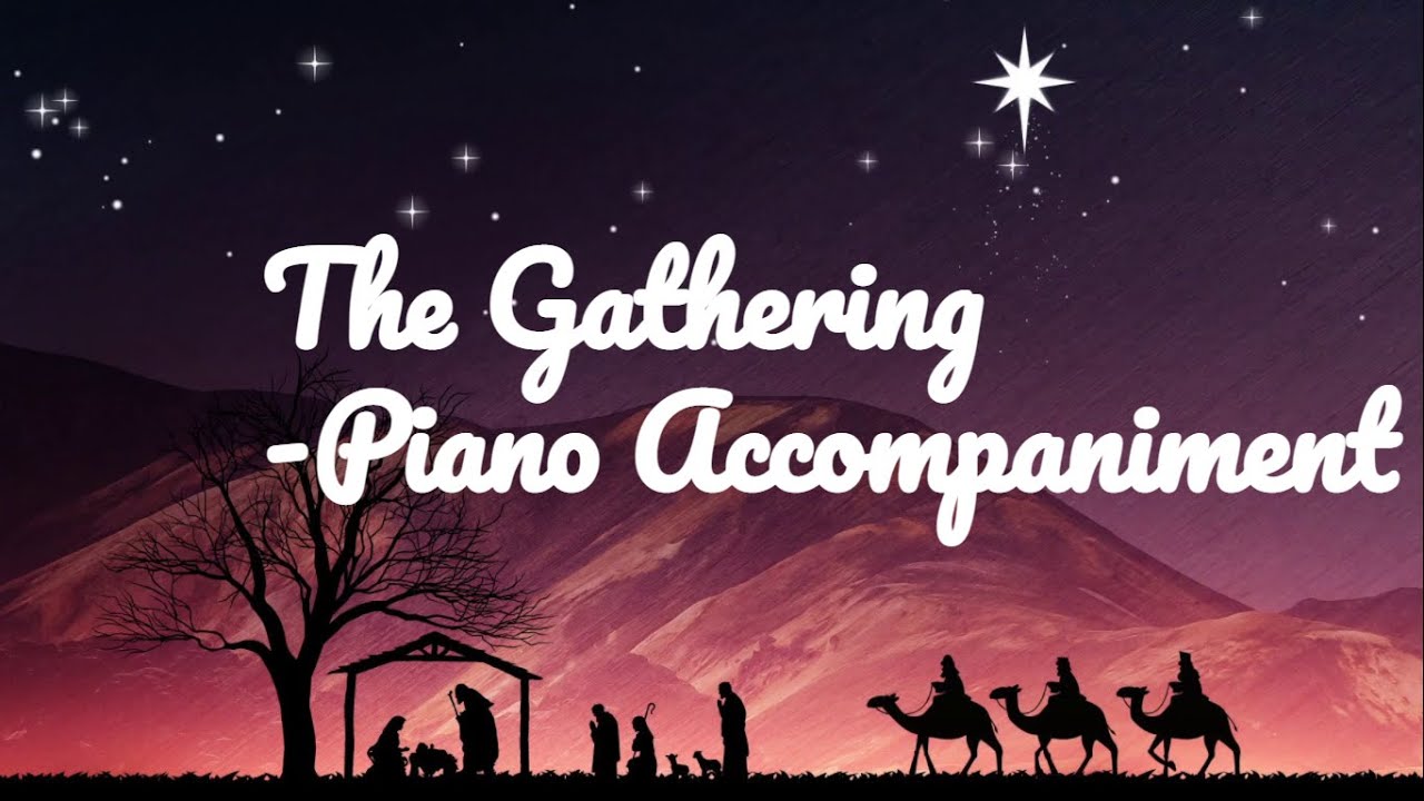 The Gathering - Piano accompaniment with SATB score