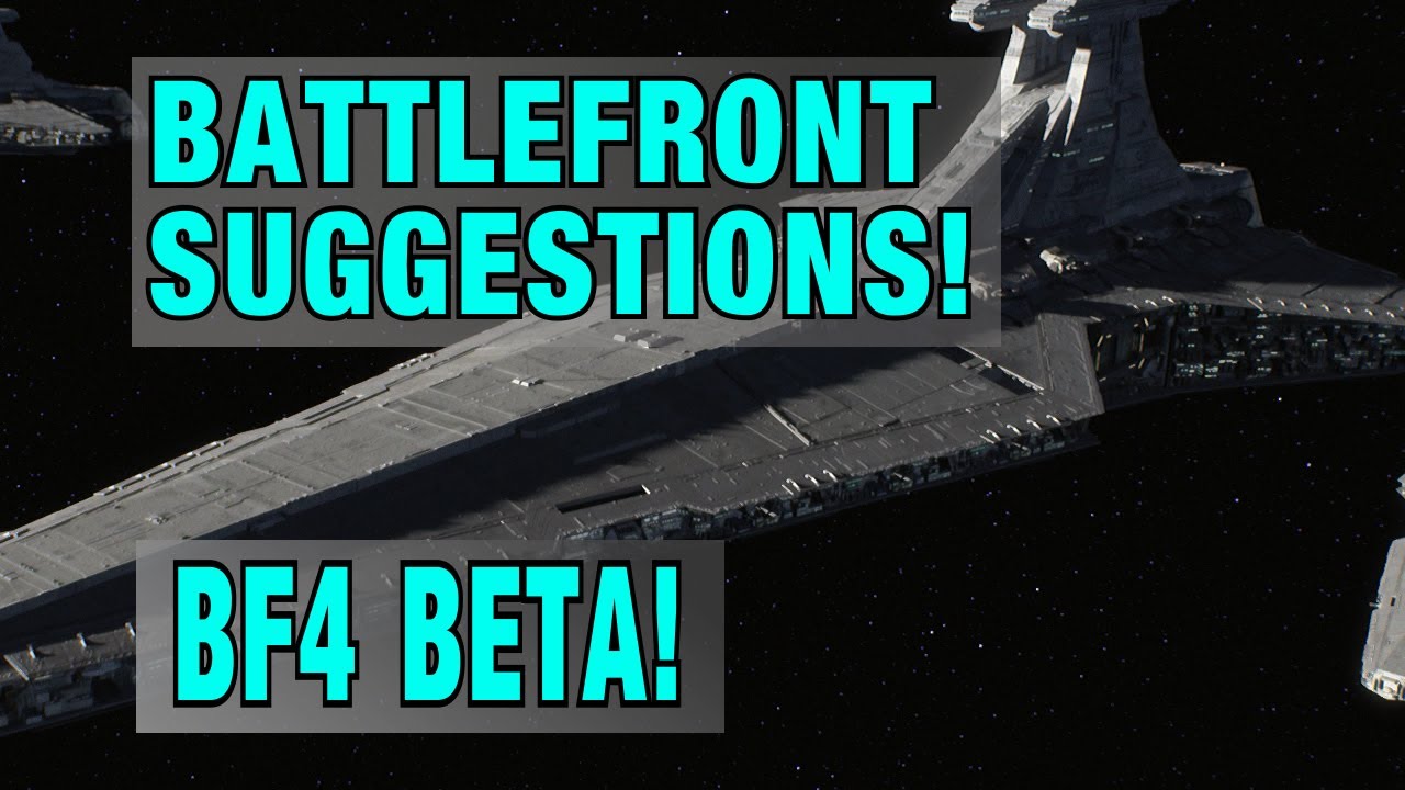 Battlefront News - Star Wars Battlefront Suggestions! and Battlefield 4 Beta Frame rates!