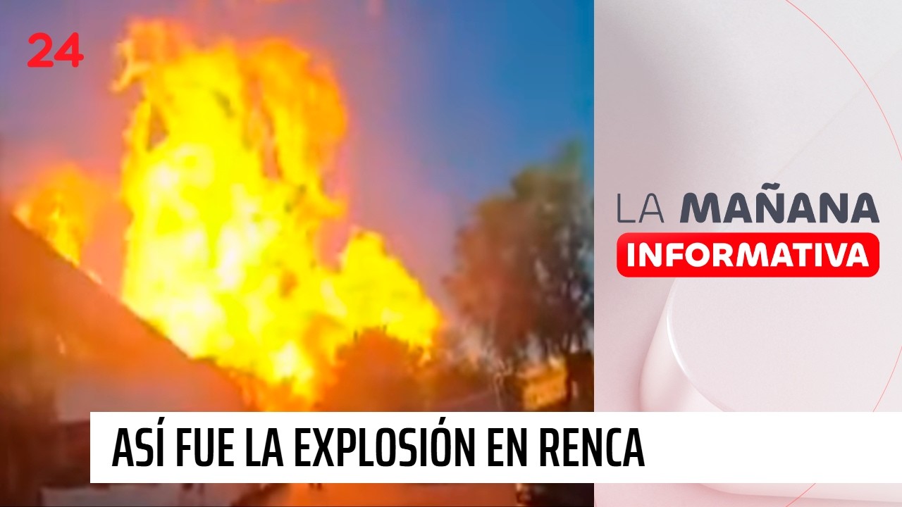 As&iacute; fue la gran explosi&oacute;n que provoc&oacute; grave incendio en Renca | 24 Horas TVN Chile