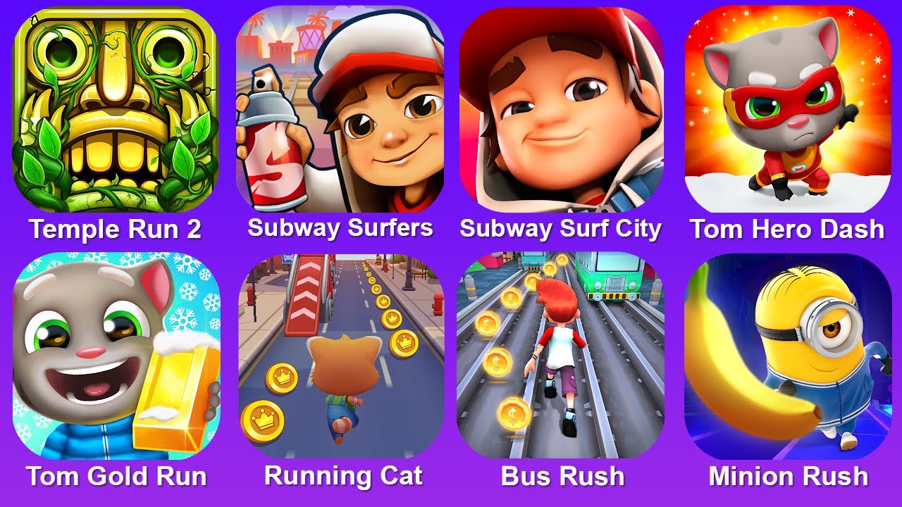 Temple Run 2,Subway Surf,Subway Surf City,Tom Hero,Tom Gold Run,Running Cat,Bus Rush,Minion Rush