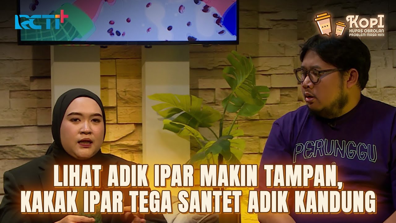 LIHAT ADIK IPAR MAKIN TAMPAN, KAKAK IPAR TEGA SANTET ADIK KANDUNG #RCTIPlusOfficial #KOPI