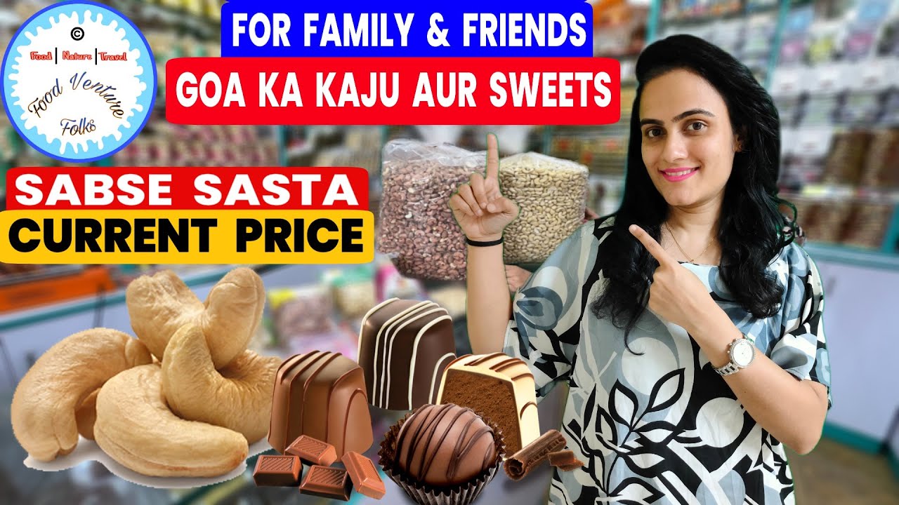 GOA MEIN SABSE SASTA KAJU KA WHOLESALE SHOP | CHOCOLATE | SWEETS | HALWA | DRY FRUITS ALL AVAILABLE