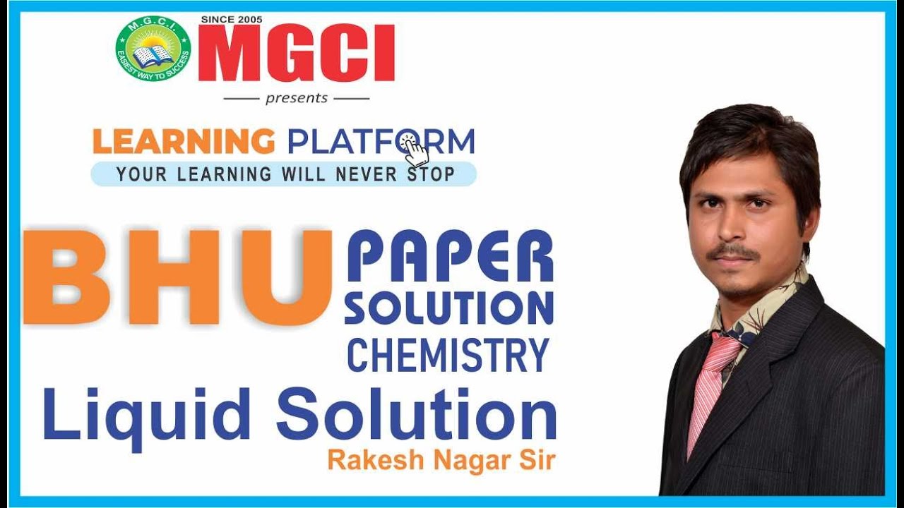BHU PAPER SOLUTION | CHEMISTRY | LIQUID SOLUTION | MGCI INDORE | RAKESH NAGAR SIR