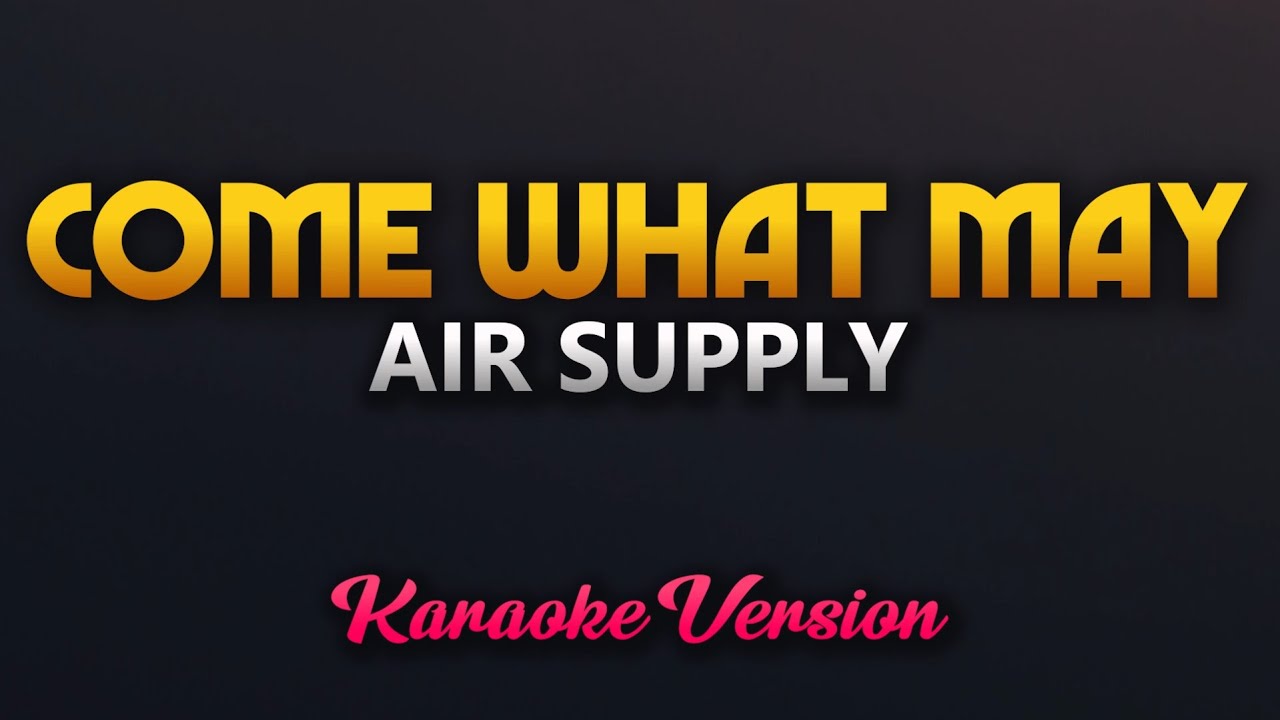 Come What May - Air Supply (Karaoke)