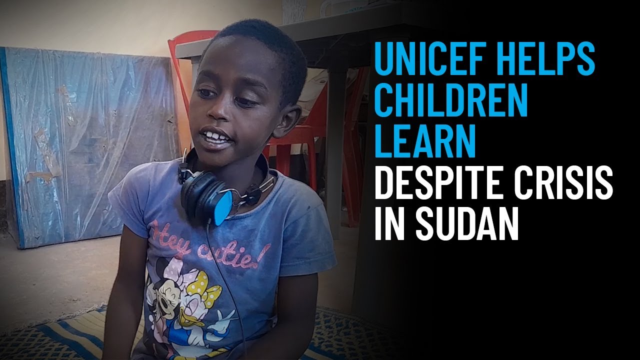 UNICEF Helps Children Learn Despite Crisis in Sudan