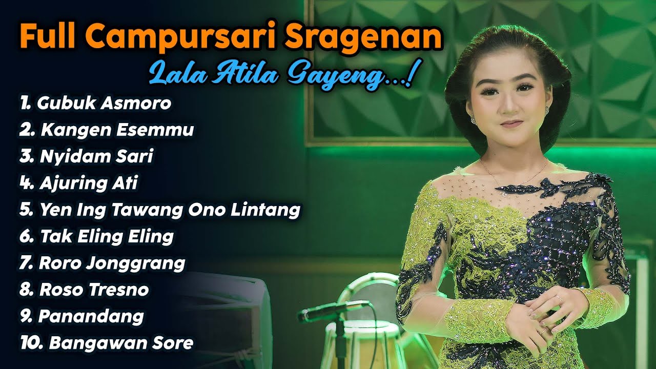 FULL ALBUM LALA ATILA CAMPURSARI SRAGENAN TERBARU 2022 GUBUK ASMORO KANGEN ESEMMU NYIDAM SARI