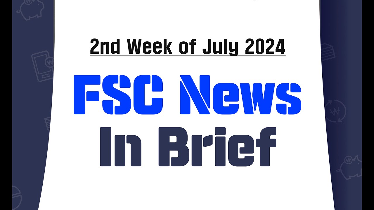 FSC News in Brief (2nd Week of July 2024)