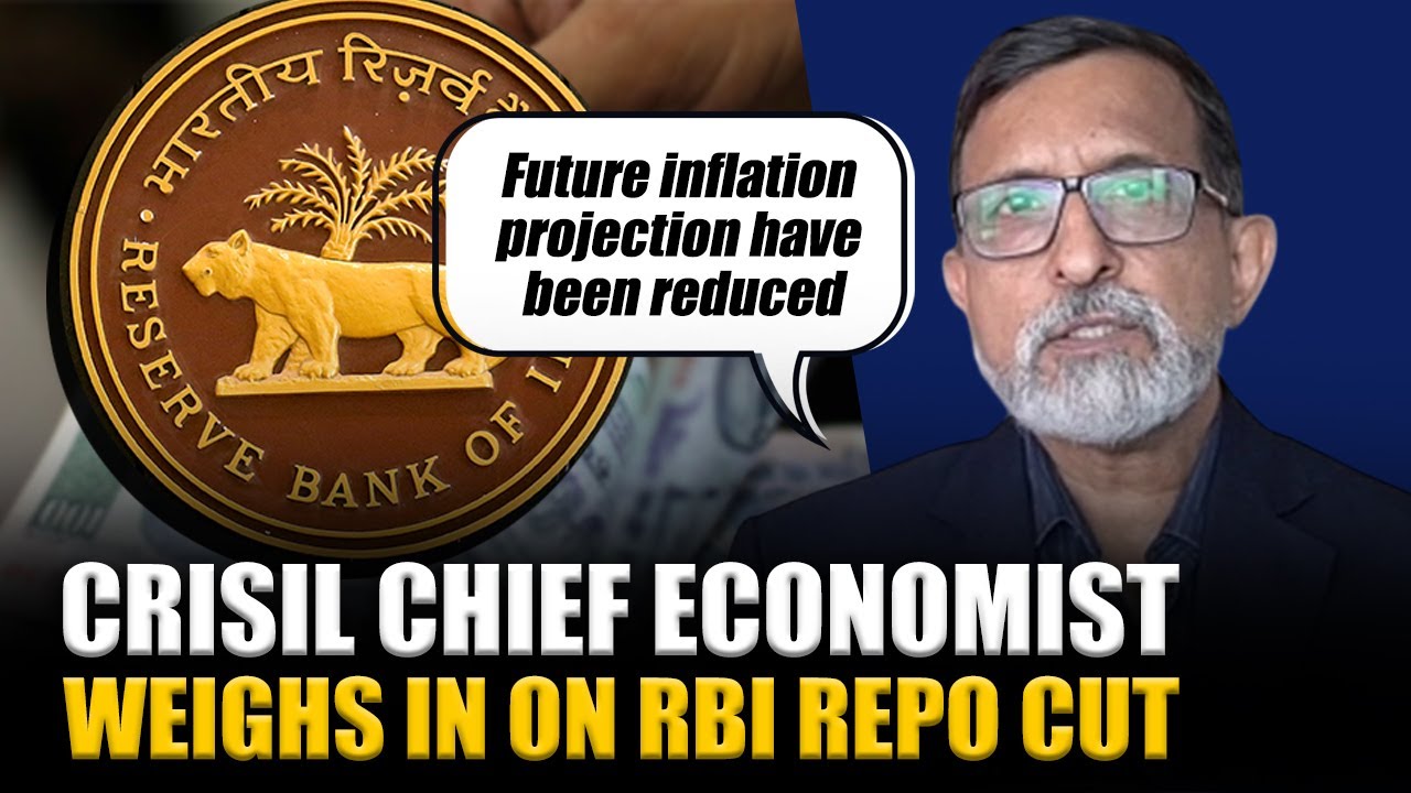 Crisil Chief Economist weighs in on RBI&rsquo;s repo cut, GDP forecast, its impact on borrowers