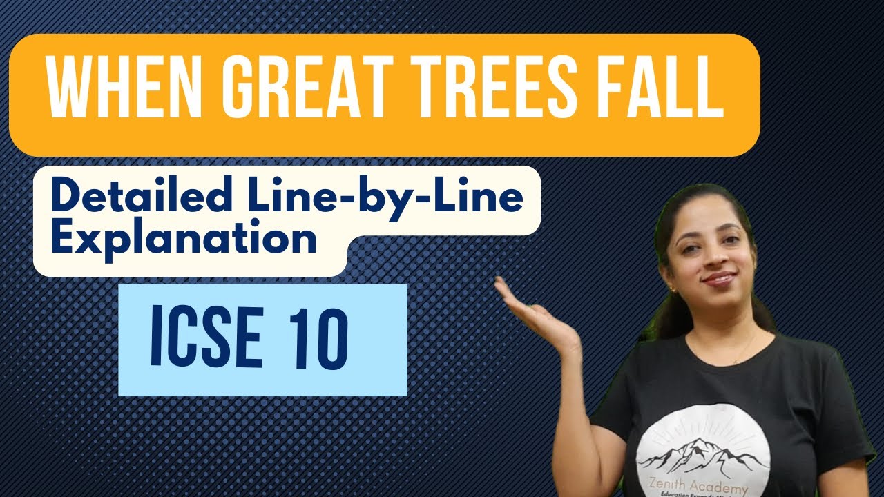 When Great Trees Fall | ICSE Class 10 Poem Explanation | Treasure Chest