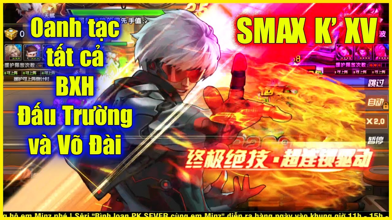 KOF98UMOL - 【K' XV 】 SMAX K' XV...Nh&acirc;n vật Oanh tạc tất cả BXH Đấu Trường v&agrave; V&otilde; Đ&agrave;i..chỗ n&agrave;o cũng c&oacute;
