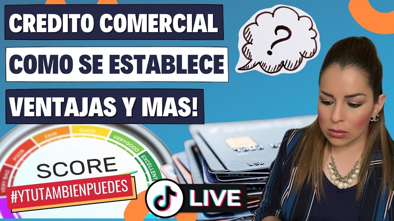 CREDITO COMERCIAL: Como se ESTABLECE, VENTAJAS y MAS! Episodio No. 190