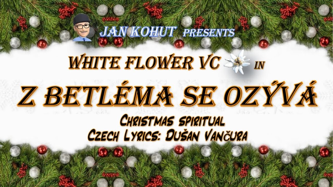 White Flower VC #56 - Z Betléma se ozývá