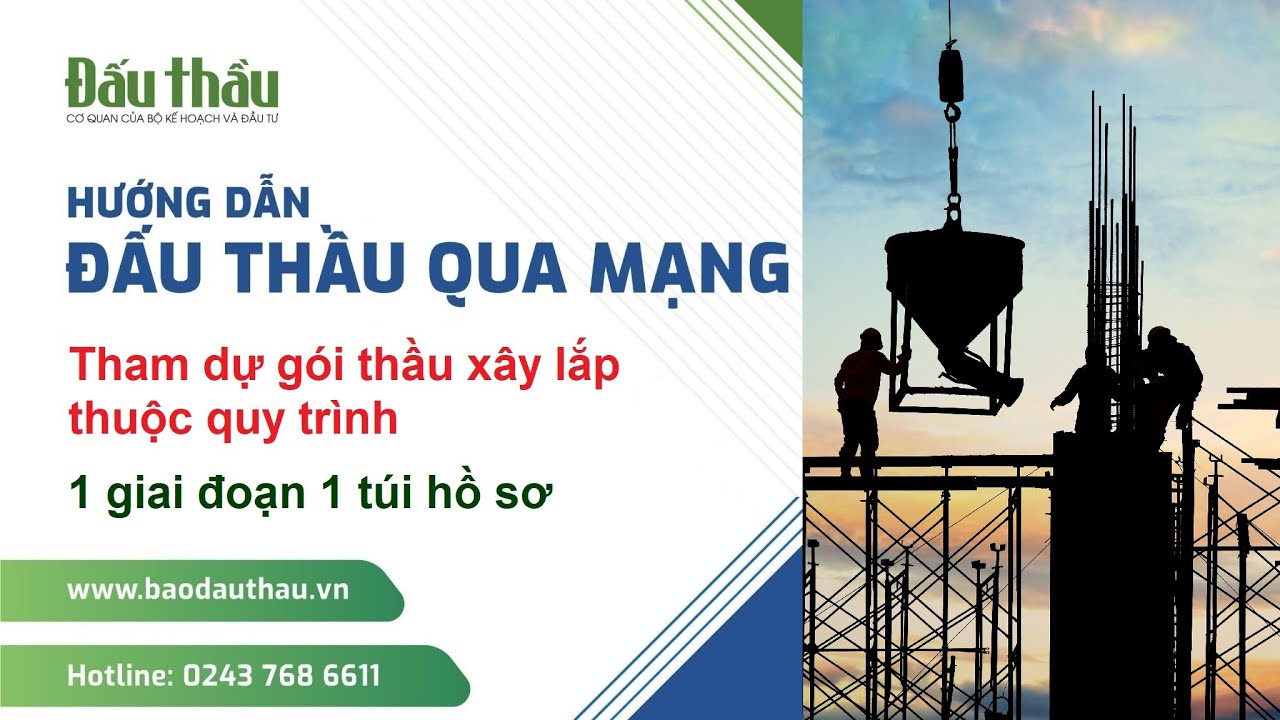 Hướng dẫn tham dự thầu gói thầu xây lắp thuộc quy trình 1 giai đoạn 1 túi hồ sơ