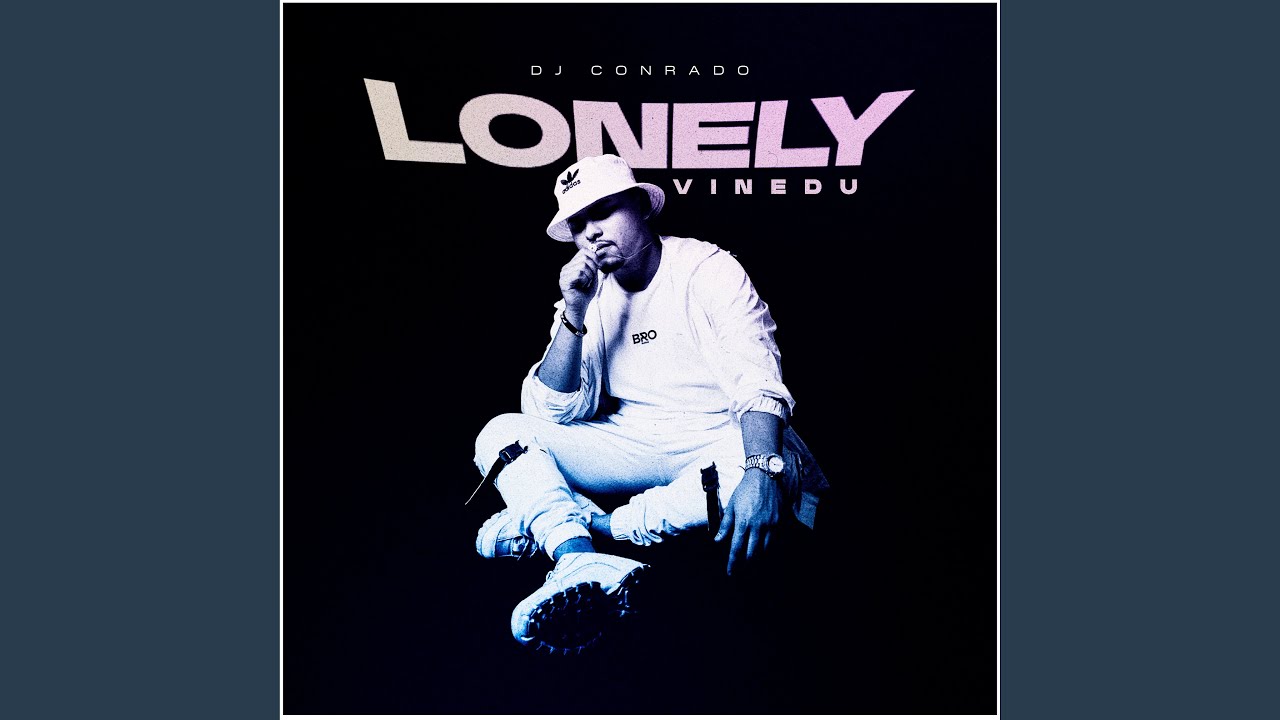 Lonely (feat. DJ Conrado, ExaltaFunk)
