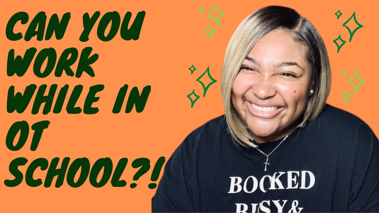 CAN YOU WORK WHILE IN OT SCHOOL?! | SHOtheOT