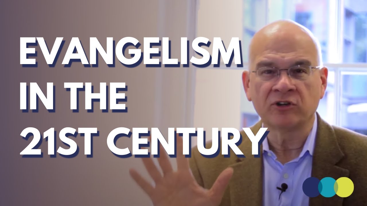 Tim Keller on evangelism in the 21st century