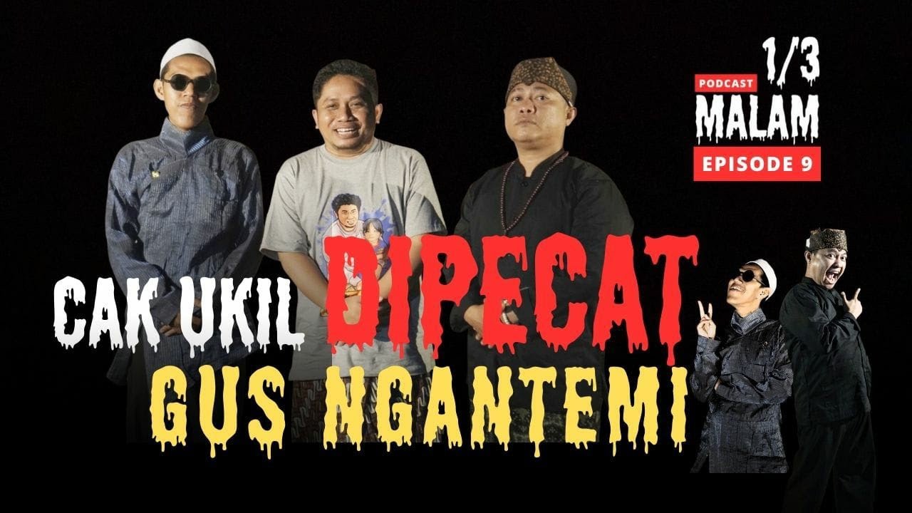 PODCAST 1/3 MALAM EPS 09 | Cak Ukil waktu kecil jadi Tumbal Pesugihan 
