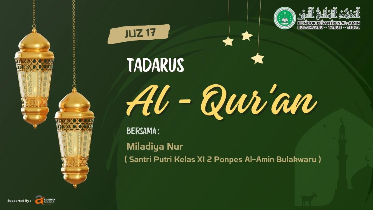 TADARUS AL - QUR'AN ( JUZ 17 ) RAMADHAN 1447 H PONDOK PESANTREN AL - AMIN BULAKWARU