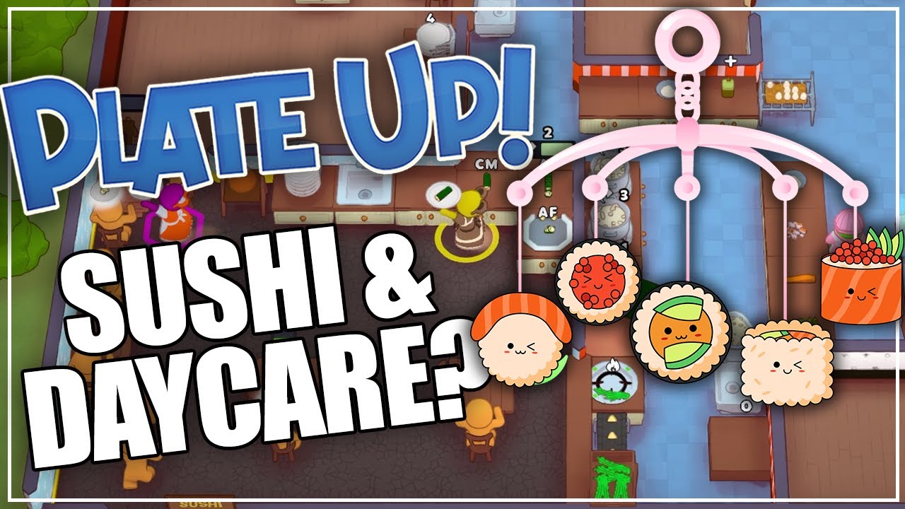 SUSHI & DAYCARE!?! - PlateUp Modded