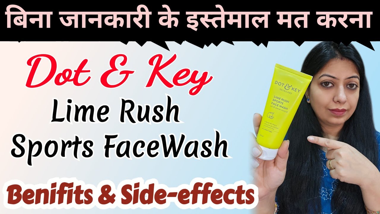 Dot & Key Lime Rush Sports face Wash // Review @nishaAhujaThereviewgirl 